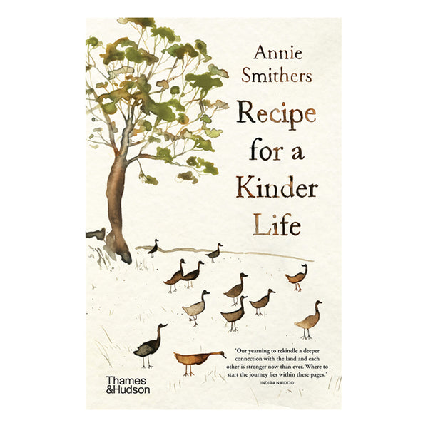 Recipe For A Kinder Life by Annie Smithers