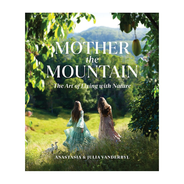Mother the Mountain: The Art of Living with Nature