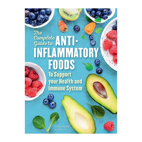 The Complete Guide to Anti-Inflammatory FoodBook  by Lizzie Streit