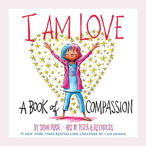 I Am Love: A Book Of Compassion