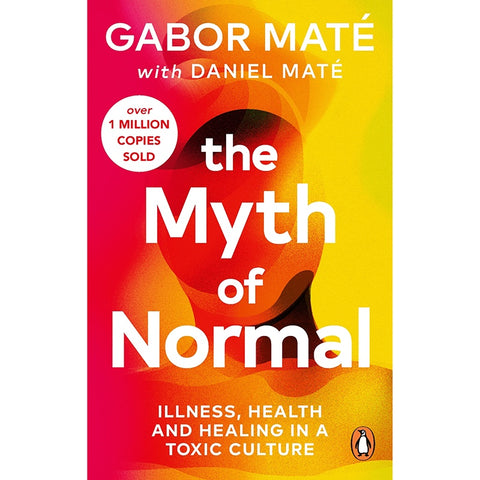 The Myth Of Normal by Gabor Mate
