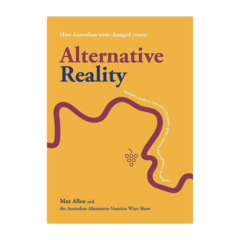 Book Alternative Reality: How Australian Wine Changed Course by Max Allen