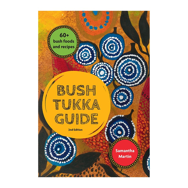 Bush Tukka Guide 2nd Edition by Samantha Martin - The Panton Store