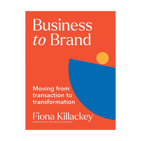 Business To Brand by Fiona Killackey