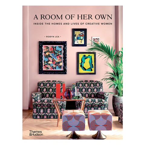 A Room Of Her Own Book Cover, Inside The Homes & Lives Of Creative Women by Photographer Robyn Lea