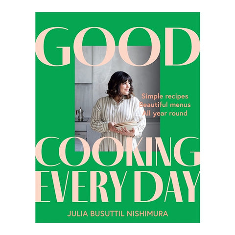 Good Cooking Every Day By Julia Busuttil Nishimura