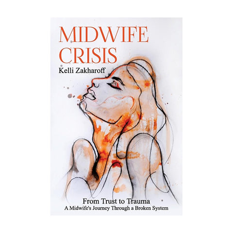 Midwife Crisis Book by Kelli Zakharoff