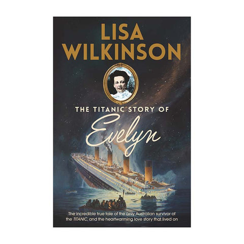 The Titanic Story of Evelyn by Lisa Wilkinson 