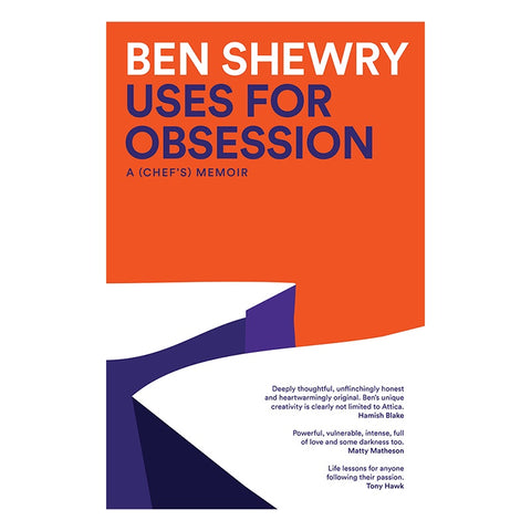 Uses for Obsession: A Chef's Memoir, by Ben Shewry