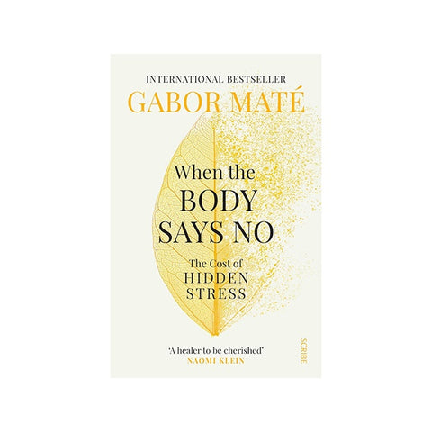 Book cover of 'When the Body Says No' by Gabor Mate with a yellow abstract design on a white background.