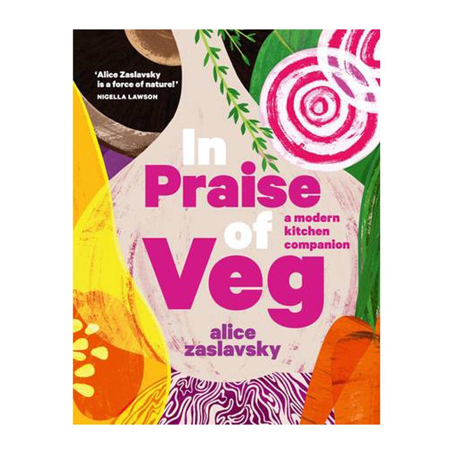 In Praise Of Veg By Alice Zaslavsky
