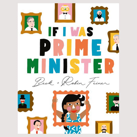 If I Was Prime Minister by Beck Feiner & Robin Feiner