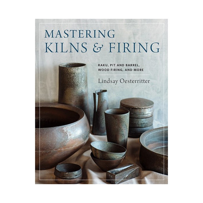 Mastering Kilns and Firing Book by Lindsay Oesterritter