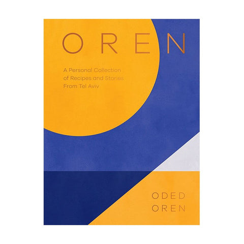 Oren: Recipes and Stories from Tel Aviv 