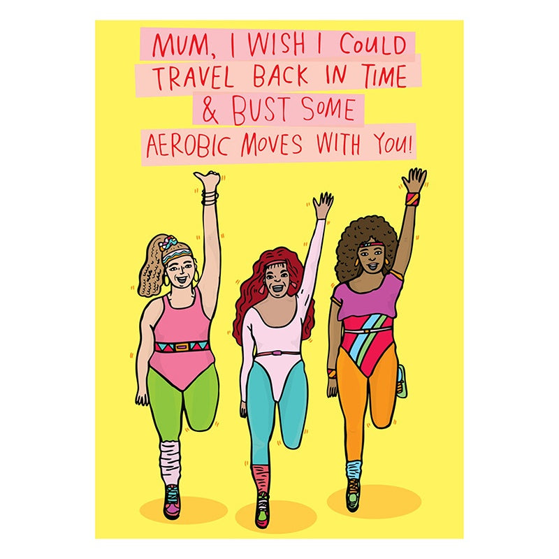 Able & Game Mother's Day Greeting Card Bust Some Aerobic Moves With You