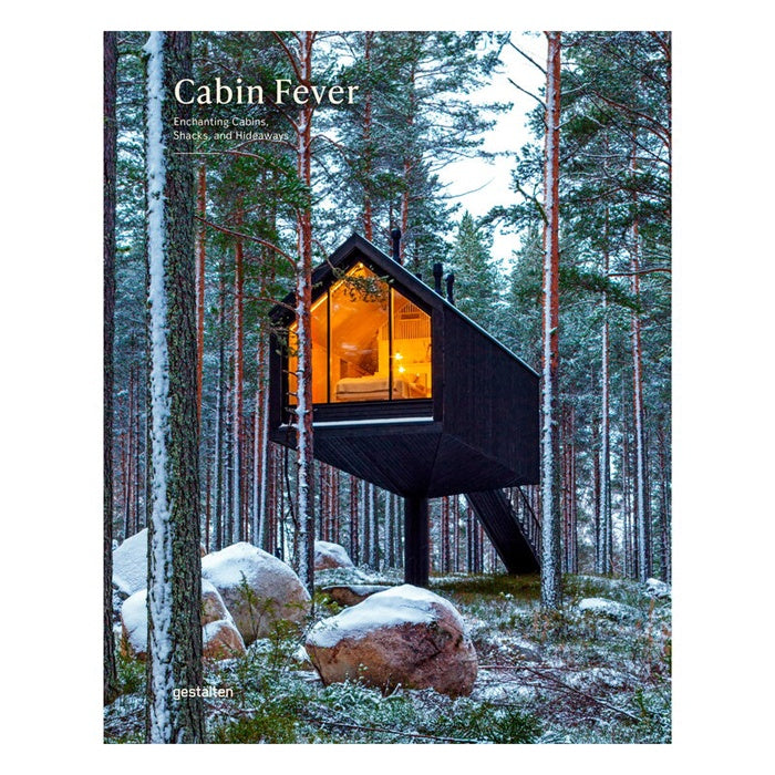 Cabin Fever: Enchanting Cabins, Shacks & Hideaways
