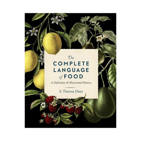 Complete Language of Food: A Definitive & Illustrated History