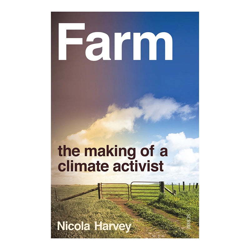 Farm, The Making Of A Climate Activist by Nicola Harvey