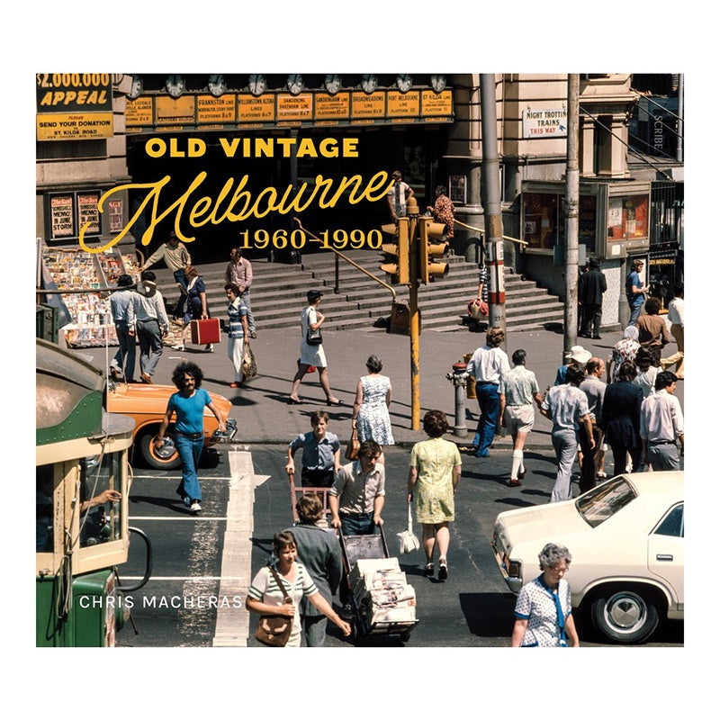 Old Vintage Melbourne 1960-90 by Chris Macheras